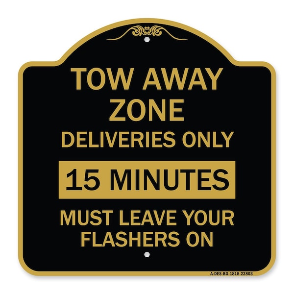 Signmission Tow Away Zone-Deliveries Only 15 Minutes Must Leave Your Flashers On, Black & Gold, BG-1818-22803 A-DES-BG-1818-22803 - main